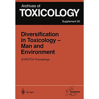 Diversification in Toxicology  Man and Environment: Proceedings of the 1997 EUR [Paperback]