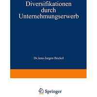 Diversifikationen durch Unternehmungserwerb: richtig geplant [Paperback]