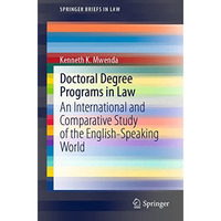 Doctoral Degree Programs in Law: An International and Comparative Study of the E [Paperback]