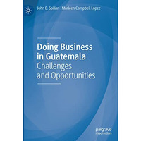 Doing Business in Guatemala: Challenges and Opportunities [Paperback]