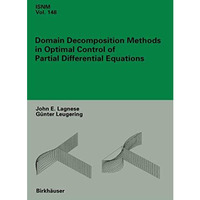 Domain Decomposition Methods in Optimal Control of Partial Differential Equation [Hardcover]