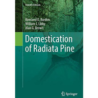 Domestication of Radiata Pine [Paperback]