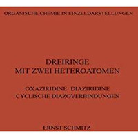 Dreiringe mit Zwei Heteroatomen: Oxaziridine ? Diaziridine Cyclische Diazoverbin [Paperback]