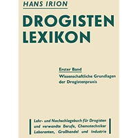 Drogisten-Lexikon Ein Lehr- und Nachschlagebuch f?r Drogisten und verwandte Beru [Paperback]