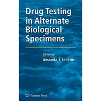 Drug Testing in Alternate Biological Specimens [Hardcover]