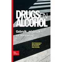 Drugs en alcohol; Gebruik, misbruik en verslaving [Paperback]