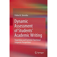 Dynamic Assessment of Students Academic Writing: Vygotskian and Systemic Functi [Hardcover]