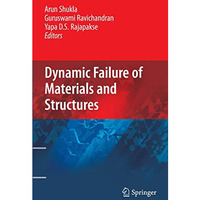 Dynamic Failure of Materials and Structures [Hardcover]