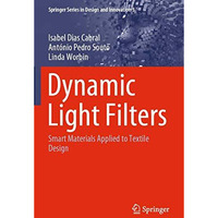 Dynamic Light Filters: Smart Materials Applied to Textile Design [Paperback]