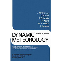 Dynamic Meteorology: Lectures Delivered at the Summer School of Space Physics of [Hardcover]