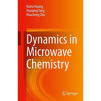 Dynamics in Microwave Chemistry [Hardcover]