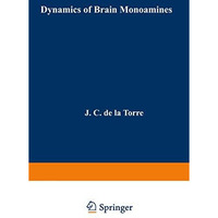 Dynamics of Brain Monoamines [Paperback]