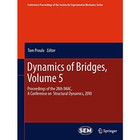 Dynamics of Bridges, Volume 5: Proceedings of the 28th IMAC, A Conference on Str [Paperback]