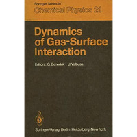 Dynamics of Gas-Surface Interaction: Proceedings of the International School on  [Paperback]