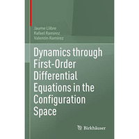 Dynamics through First-Order Differential Equations in the Configuration Space [Hardcover]