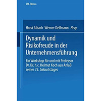 Dynamik und Risikofreude in der Unternehmensf?hrung: Ein Workshop f?r und mit Pr [Paperback]