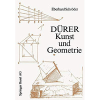 D?rer  Kunst und Geometrie: D?rers k?nstlerisches Schaffen aus der Sicht seiner [Paperback]