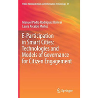 E-Participation in Smart Cities: Technologies and Models of Governance for Citiz [Hardcover]