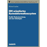 EDV-orientiertes Kosteninformationssystem: Flexible Plankostenrechnung und neue  [Paperback]