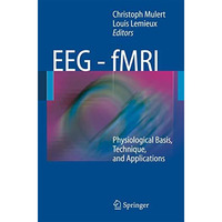 EEG - fMRI: Physiological Basis, Technique, and Applications [Paperback]