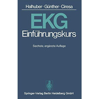 EKG-Einf?hrungskurs: Eine praktische Prop?deutik der klinischen Elektrokardiogra [Paperback]