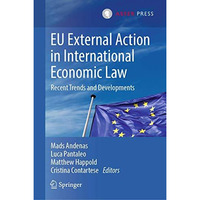 EU External Action in International Economic Law: Recent Trends and Developments [Hardcover]