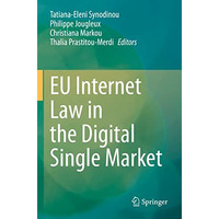 EU Internet Law in the Digital Single Market [Paperback]