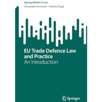 EU Trade Defence Law and Practice: An Introduction [Paperback]