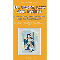 EU, Sport, Law and Policy: Regulation, Re-regulation and Representation [Hardcover]