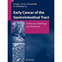 Early Cancer of the Gastrointestinal Tract: Endoscopy, Pathology, and Treatment [Paperback]