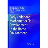 Early Childhood Mathematics Skill Development in the Home Environment [Paperback]