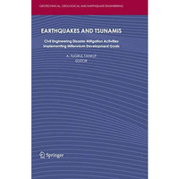 Earthquakes and Tsunamis: Civil Engineering Disaster Mitigation Activities - Imp [Hardcover]