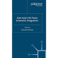 East Asia's De Facto Economic Integration [Paperback]