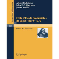 Ecole d'Ete de Probabilites de Saint-Flour V, 1975 [Paperback]