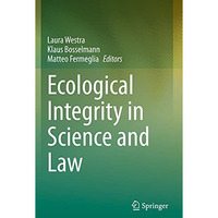 Ecological Integrity in Science and Law [Paperback]