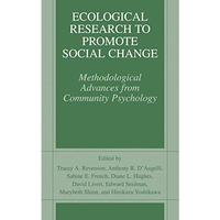 Ecological Research to Promote Social Change: Methodological Advances from Commu [Paperback]