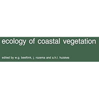 Ecology of coastal vegetation: Proceedings of a Symposium, Haamstede, March 212 [Hardcover]