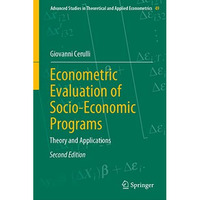 Econometric Evaluation of Socio-Economic Programs: Theory and Applications [Hardcover]