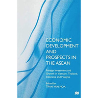 Economic Development and Prospects in the ASEAN: Foreign Investment and Growth i [Hardcover]