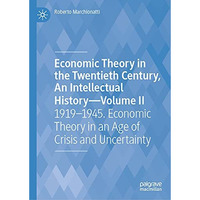 Economic Theory in the Twentieth Century, An Intellectual HistoryVolume II: 191 [Hardcover]