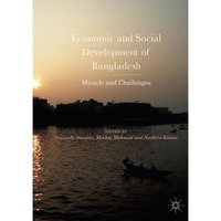 Economic and Social Development of Bangladesh: Miracle and Challenges [Paperback]