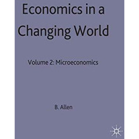 Economics in a Changing World: Volume 2: Microeconomics [Hardcover]