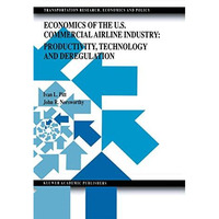 Economics of the U.S. Commercial Airline Industry: Productivity, Technology and  [Paperback]