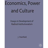 Economics, Power and Culture: Essays in the Development of Radical Institutional [Hardcover]