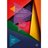 Educating for Creativity within Higher Education: Integration of Research into M [Hardcover]