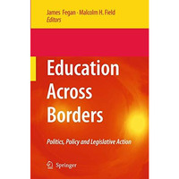 Education Across Borders: Politics, Policy and Legislative Action [Paperback]