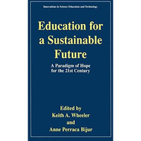 Education for a Sustainable Future: A Paradigm of Hope for the 21st Century [Paperback]