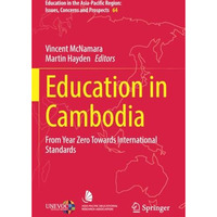 Education in Cambodia: From Year Zero Towards International Standards [Paperback]