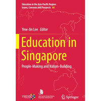 Education in Singapore: People-Making and Nation-Building [Paperback]