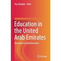 Education in the United Arab Emirates: Innovation and Transformation [Paperback]